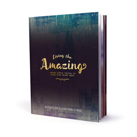 Living the Amazing Book - 7 Simple Truths to Make Your Heart Beep